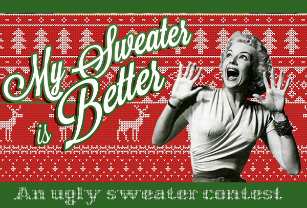My Sweater is Better! An Ugly Sweater Contest