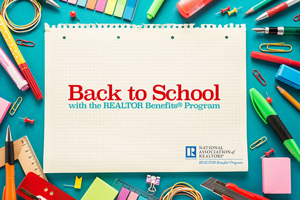 REALTOR Benefits® Program Back To School Savings With the REALTOR Benefits® Program