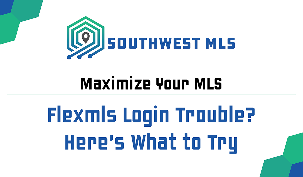 Having Trouble Logging Into Flexmls? Here’s a Quick Fix