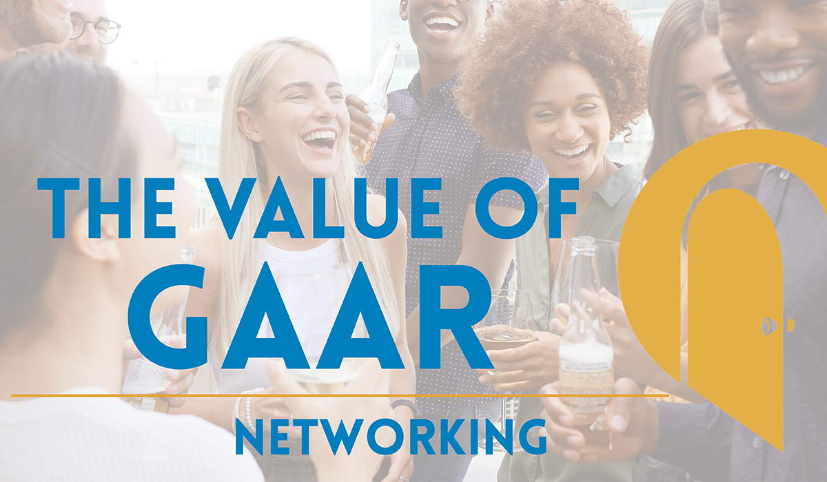 Your Network Is Your Advantage: Dozens of Ways to Connect Through GAAR