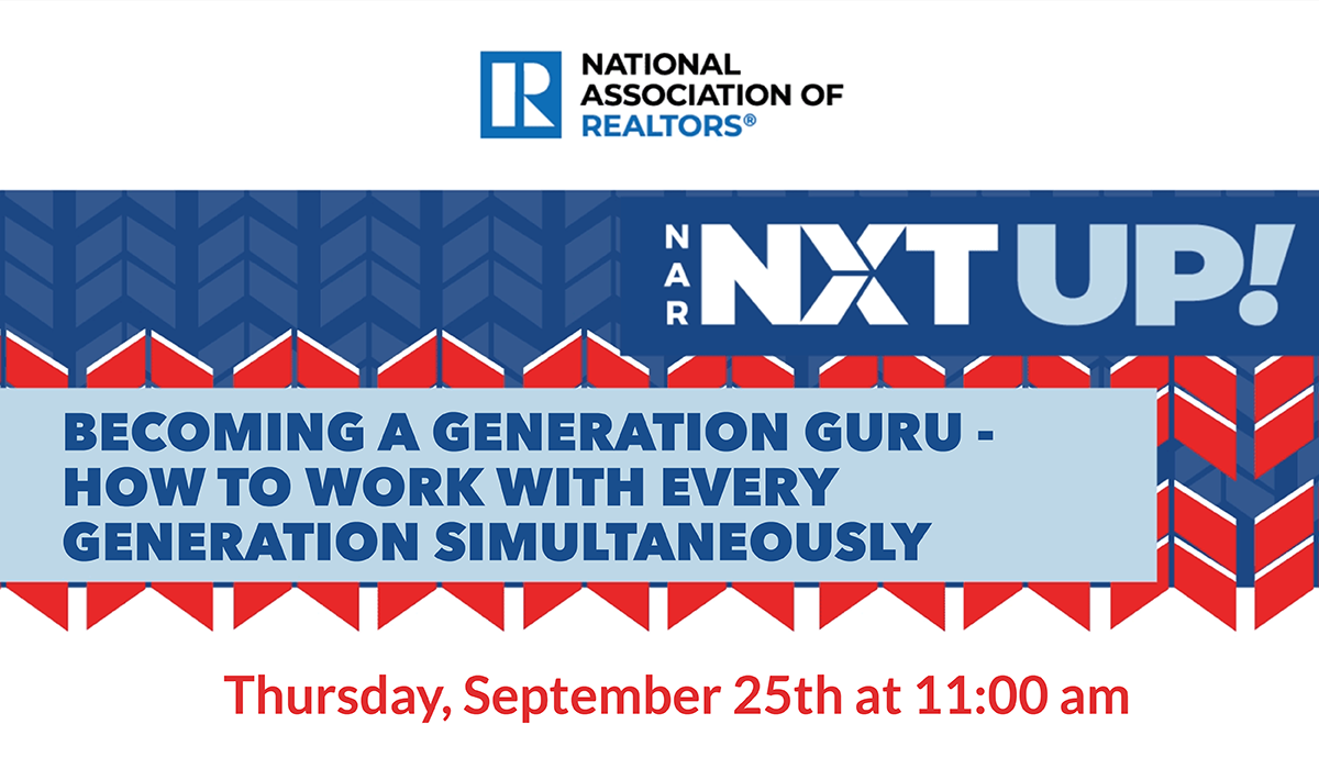 NAR NXT Webinar - How to Work with Every Generation Simultaneously