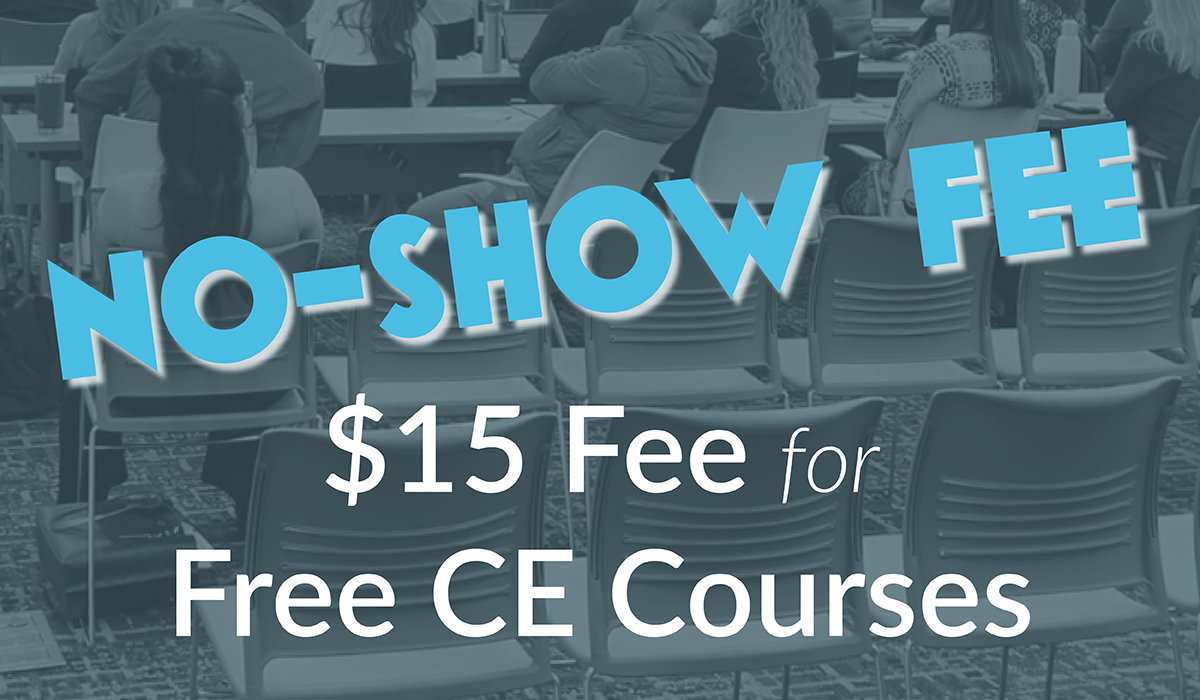 Cancel if You Can’t Make it to a Free CE Course
