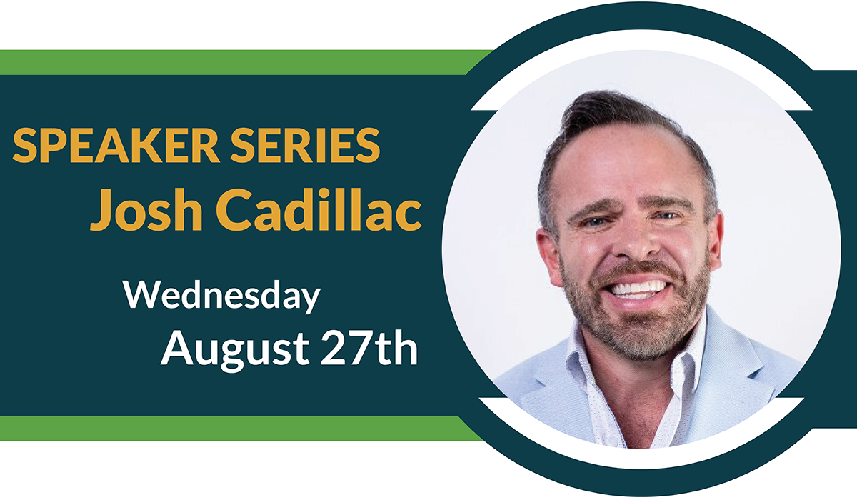 Speaker Series features Josh Cadillac