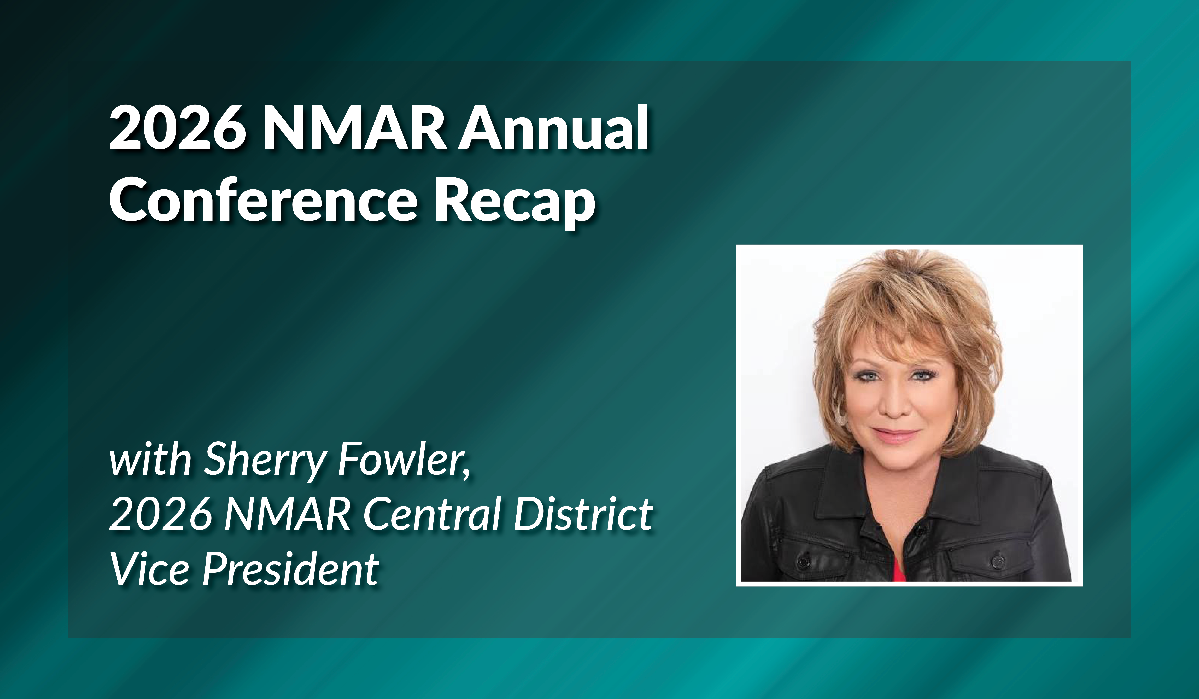NMAR Annual Conference Recap with Sherry Fowler