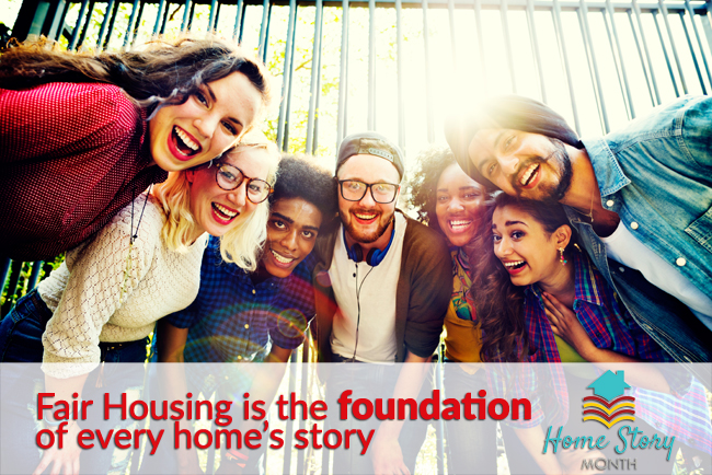 Home Story Month: Fair Housing Is In Your Hands