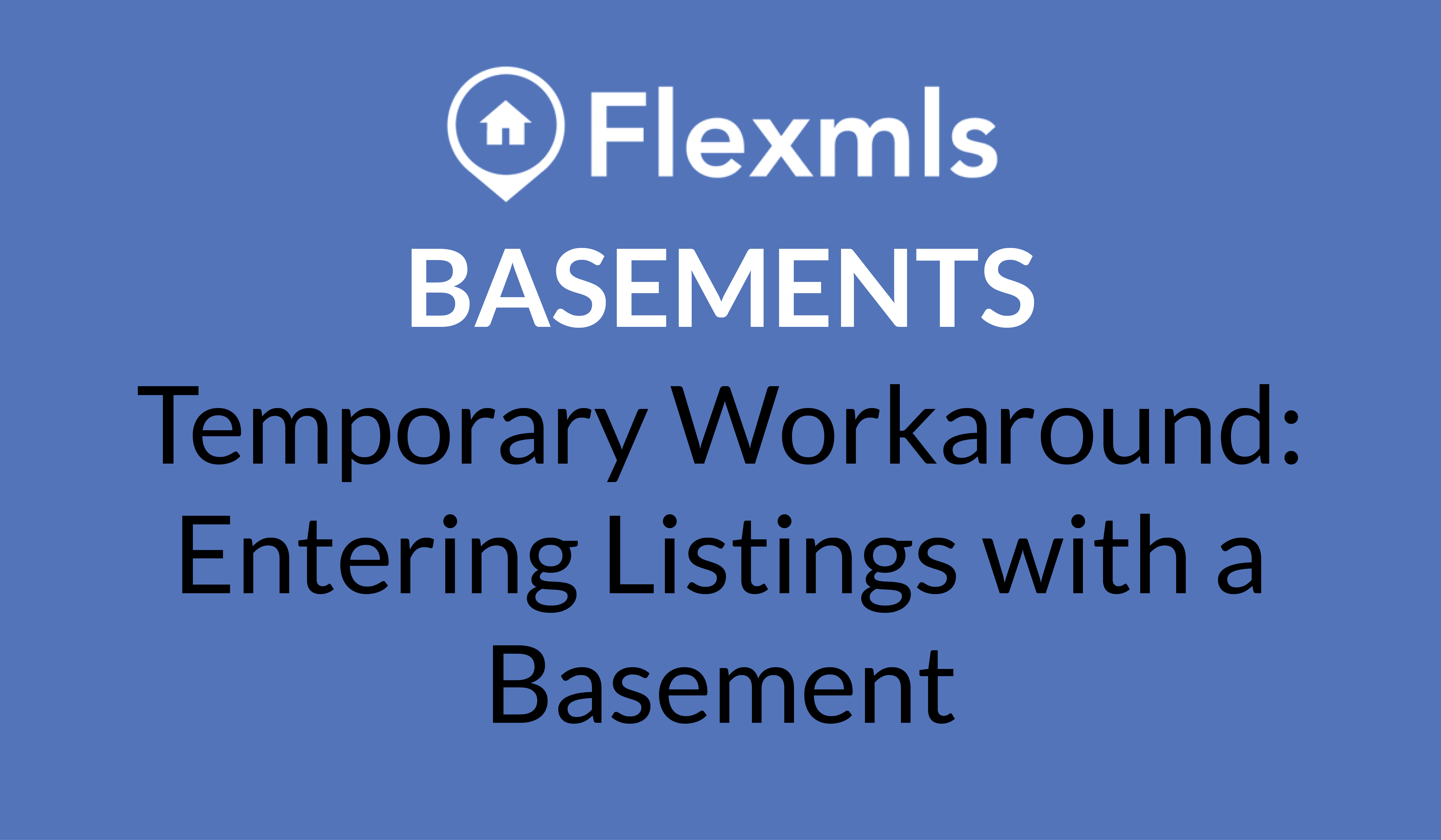 Temporary Workaround: Entering Listings with a Basement