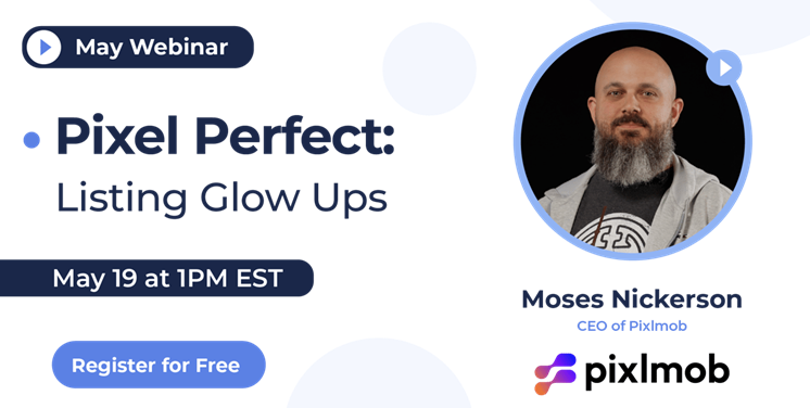 Webinar: Pixel Perfect - Listing Glow Ups