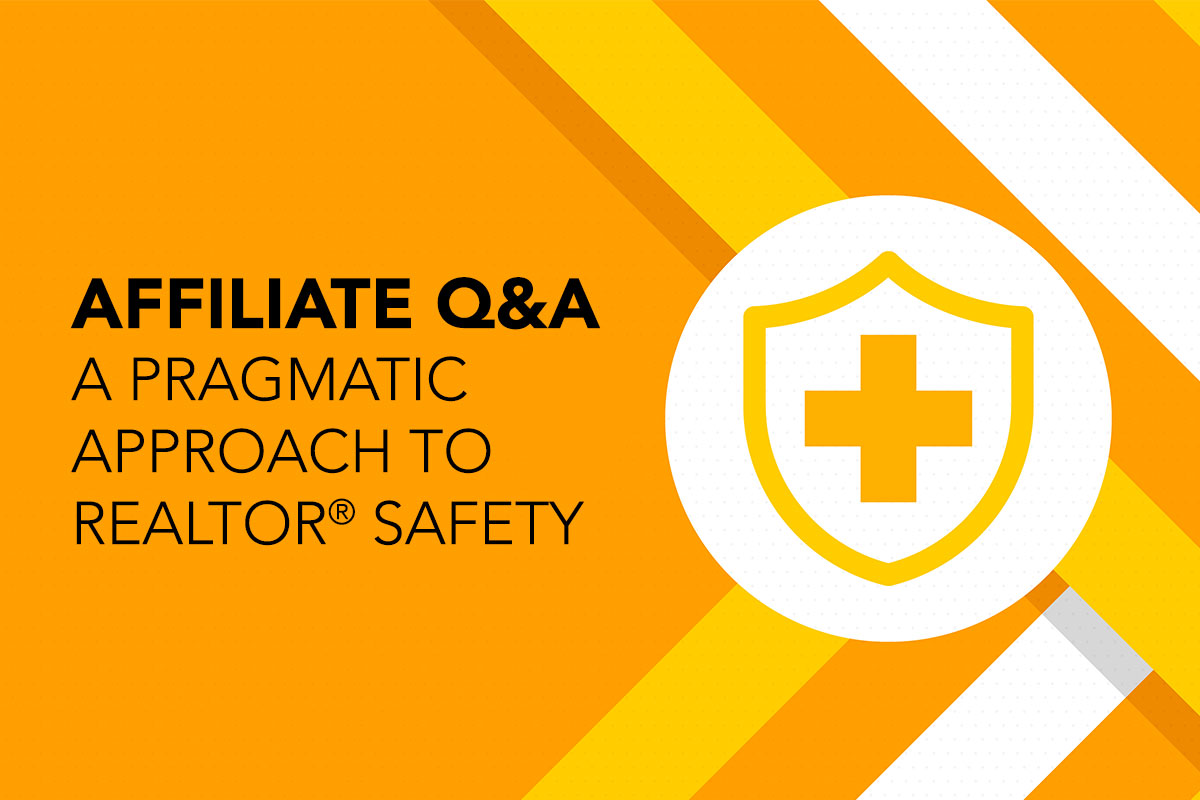 Affiliate Q&A - A Pragmatic Approach to REALTOR® Safety